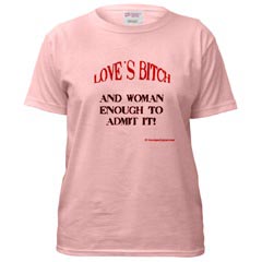 Love's bitch T-shirt