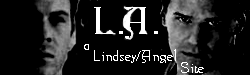 L.A.: A Lindsey/Angel Site