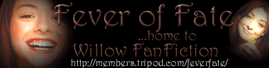 Fever of Fate: Willow FanFiction