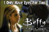 I Only Have Eyes For You